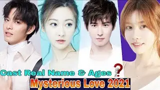 Mysterious Love Chinese Drama Cast Real Name & Ages || Tsao Yu Ning, Yilia Yu, Wu Hao Ze || CDrama