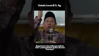 Bagaimana Cara Mengamalkan Zikir Lailahaillallah Dalam Bentuk Thariqat ?