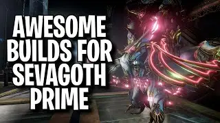 THESE 2 BUILDS THAT WILL MAKE YOU ENJOY SEVAGOTH PRIME | WARFRAME SEVAGOTH PRIME ACCESS