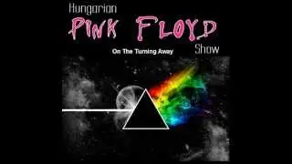Hungarian Pink Floyd Show - On The Turning Away 2012
