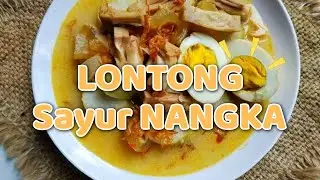 Cara Memasak Lontong Sayur Nangka Yang Enak Dan Simple