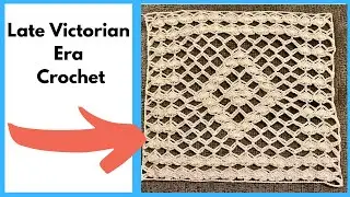 Victorian Era Crochet Square Tutorial