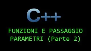 Tutorial C++ - Lezione 13 - Funzioni (2 di 2)