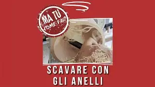 Emporio della Tornitura - #5 MA TU COME FAI? Scavare con gli anelli