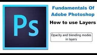 Opacity and blending modes in layers - Fundamentals of Adobe Photoshop Online Tutorials