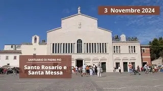 Santo Rosario e Santa Messa - 3 novembre 2024 (fr. Antonio Gabrielli)