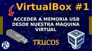 💻VirtualBox 💻  Acceder a memoria USB desde nuestra máquina Virtual 🐧 – Fácil y sin instalación