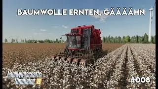 LS19 NF Marsch #008 - Baumwolle ernten, Gääähn