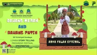 AZKA FALAH EFRIZAL - BAWANG MERAH AND BAWANG PUTIH - PROFEST 2024