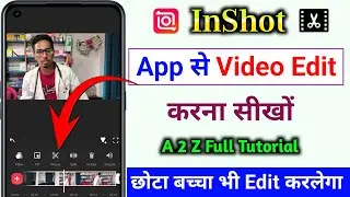 How To Edit Video In Inshot App | InShot App Se Video Editing Kaise Kare
