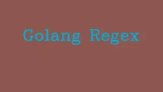 Golang Regex && NoTalk
