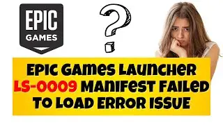 How To Fix Epic Games Launcher LS-0009 Manifest Failed To Load ERROR ISSUE 2023 ✅