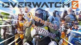 Overwatch 2 kinda funny moments lul