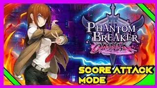 Phantom Breaker Omnia Score Attack Mode Playthrough (Kurisu Makise)