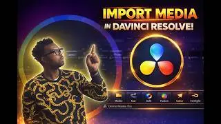 Importing Media into Davinci Resolve