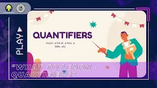 What to learn - Quantifiers