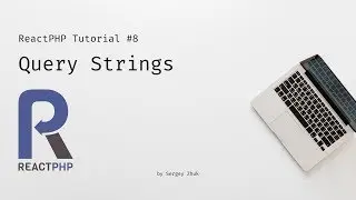 ReactPHP Tutorial #8: Query Strings