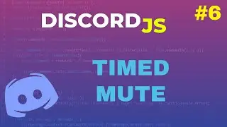 Code Your Own Discord Bot - Timed Mute | Episode 6 | 2021
