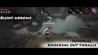 Blunt Arrows Tutorial Knocking Out Thralls