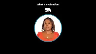 Evaluation Basics for Non-Evaluators Part 1: What is evaluation?