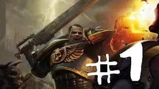 Warhammer 40000  Space Marine ПРОХОЖДЕНИЕ