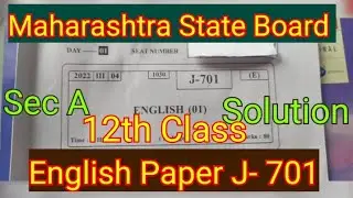 12th Class English Paper 2022, Solution J-701 Sec A / Maharashtra State Board Marathi English