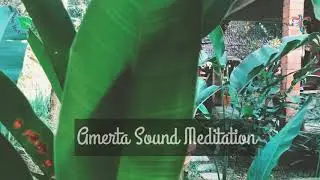 Amerta Sound meditation and practice