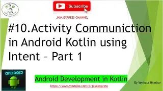 #10.Android Kotlin - Activity Communication using Explicit Intent- Part 1