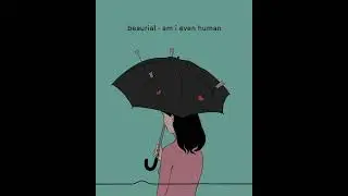 Beaurial - am i even human