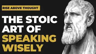 The Stoic Art of Speaking Wisely | Be Impeccable With Your Word
