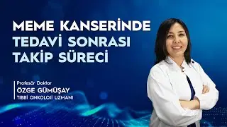 Meme Kanserinde Tedavi Sonrası Takip Süreci