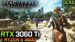A Plague Tale: Requiem | RTX 3060 Ti + Ryzen 5 3600 | ULTRA SETTINGS, RT, DLSS ON/OFF | 1080P, 1440P