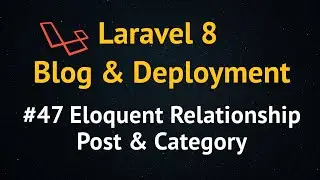 Laravel 8 Blog Tutorial up to Deployment  #47 Eloquent Relationship between Post & Category