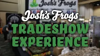 The Josh's Frogs TRADESHOW EXPERIENCE