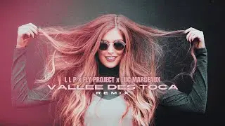 L L P x Fly Project x Luc Margeaux - Vallee Des Toca I Remix