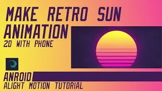 Make 2d retro Animations using Alight motion | Animations with phone | Alight motion Tutorial | #2D1