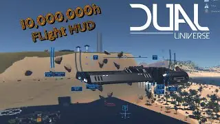 Dual Universe --  Testing A New Flight HUD --