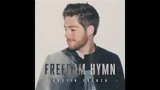 Freedom Hymn  Austin French Lyrics