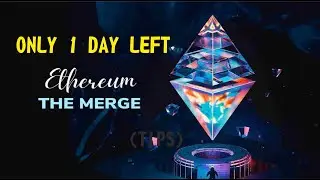Only 1 Day Left For Ethereum Merge