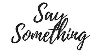 Say something duet