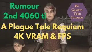 VRAM on A Plague Tale Requiem AAA PC Game. Do we get 60 FPS at 4K?  How does the 3060 12 GB do?
