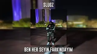 Slugz - Ben Her Şeyin Farkındayım (Speed Up)