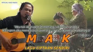MAK - Lagu ciptaan sendiri untuk ibu (Tulus Maholtra Official MV)