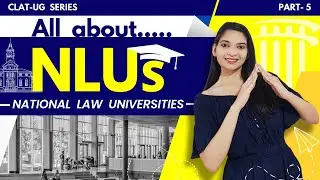 All about NLUs in India | National Law Universities in India | CLAT 2025 prep | #5 CLAT UG Series
