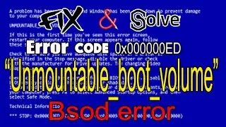 How To Fix Unmountable Boot Volume Blue Screen Error STOP code 0x000000ED in windows 10/8/7 (2020)