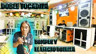 DOBLE TOCADITA,, BOMPER NOS ENSEÑA EL EFECTO BOTELLA
