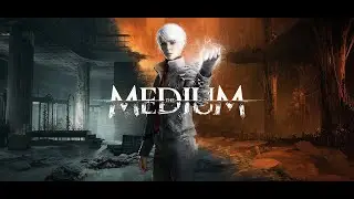 The Medium. Останній стрім.