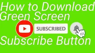 Paano mag Download ng Green Screen Subscribe Button.