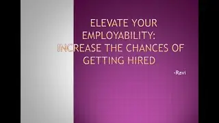 Elevate Your Employability: Increase the chances of getting hired