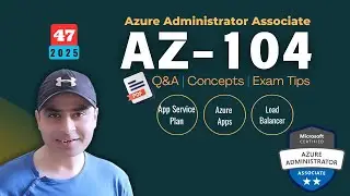 EP47: Master the AZ-104 Exam! Sample Questions, Key Concepts, & Expert Tips | 2025